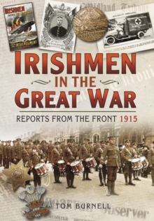 Irishmen in the Great War: Reports from the Front 1915, Hardback Book Irishmen in the Great War: Reports from the Front 1915, Hardback Book