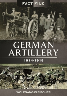 German Artillery : 1914 - 1918, Paperback Book German Artillery : 1914 - 1918, Paperback Book
