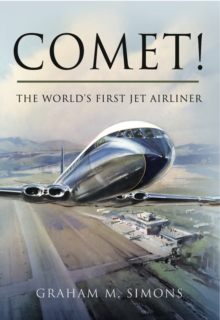 Comet! : The World's First Jet Airliner