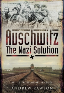 Auschwitz - The Nazi Solution, Paperback / softback Book Auschwitz - The Nazi Solution, Paperback / softback Book