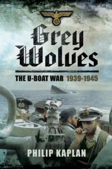 Grey Wolves : The U-Boat War, 1939-1945