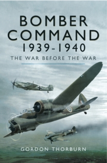 Bomber Command 1939-1940 : The War before the War