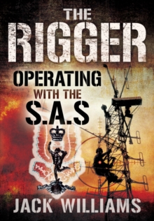 The Rigger : Operating with the SAS, Paperback Book The Rigger : Operating with the SAS, Paperback Book
