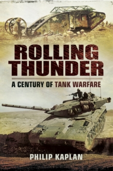 Rolling Thunder : A Century of Tank Warfare