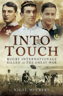 Into Touch : Rugby Internationals Killed in the Great War