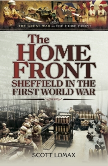 The Home Front : Sheffield in the First World War