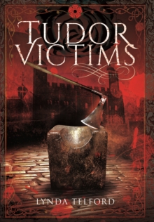 TUDOR VICTIMS OF THE REFORMATION, Hardback Book TUDOR VICTIMS OF THE REFORMATION, Hardback Book