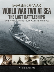 World War Two at Sea : The Last Battleships