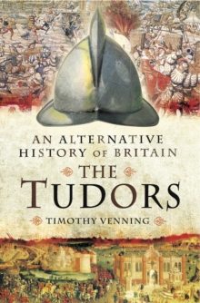 The Tudors : An Alternative History of Britain