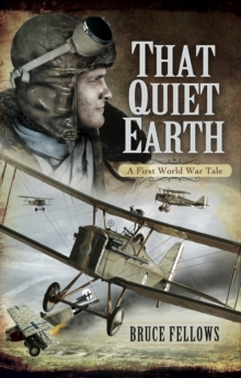 That Quiet Earth : A First World War Tale