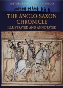 The Anglo-Saxon Chronicle : Illustrated and Annotated