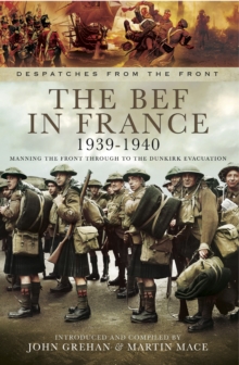 The BEF in France, 1939-1940 : Manning the Front Through to the Dunkirk Evacuation