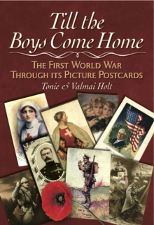 Till the Boys Come Home : The First World War through its Picture Postcards