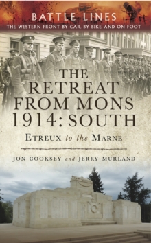 The Retreat from Mons 1914: South : Etreux to the Marne