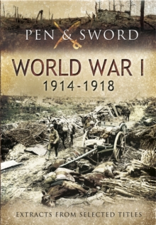 An Anthology of World War One, 1914-1918 : Extracts from Selected Titles