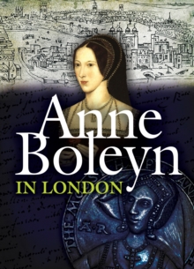 Anne Boleyn in London