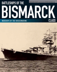 Battleships of the Bismarck Class : Bismarck and Tirpitz: Culmination and Finale of German Battleship Construction