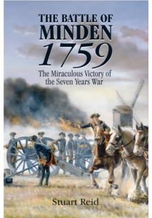 The Battle of Minden 1759 : The Miraculous Victory of the Seven Years War, Hardback Book The Battle of Minden 1759 : The Miraculous Victory of the Seven Years War, Hardback Book