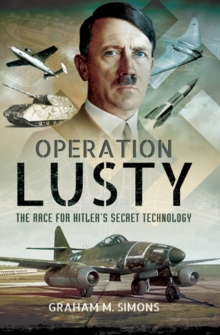 Operation Lusty : The Race for Hitler's Secret Technology