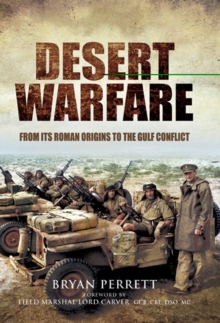 Desert Warfare : From Its Roman Origins to the Gulf Conflict