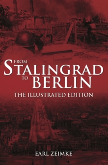 From Stalingrad to Berlin : The Illustrated Edition