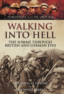 Walking Into Hell : The Somme Through British and German Eyes