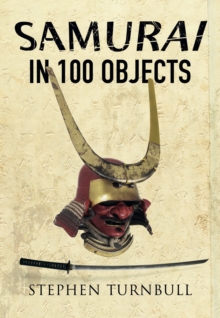 Samurai in 100 Objects