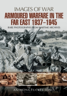 Armoured warfare in the Far East 1937-1945, Paperback / softback Book Armoured warfare in the Far East 1937-1945, Paperback / softback Book