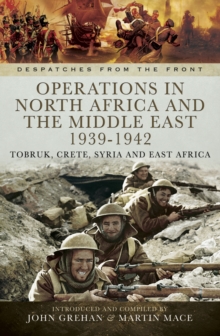 Operations in North Africa and the Middle East, 1939-1942 : Tobruk, Crete, Syria and East Africa