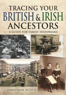 Tracing Your British and Irish Ancestors: A Guide for Family Historians, Paperback / softback Book Tracing Your British and Irish Ancestors: A Guide for Family Historians, Paperback / softback Book