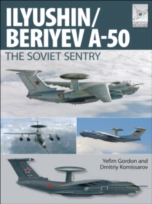 Ilyushin/Beriyev A-50 : The 'Soviet Sentry'