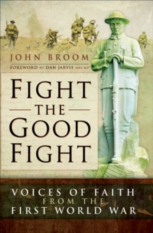 Fight the Good Fight: Voices of Faith from the First World War