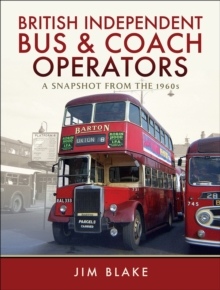 British Independent Bus & Coach Operators : A Snapshot from the 1960s