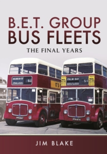 BET Group Bus Fleets : The Final Years, Hardback Book BET Group Bus Fleets : The Final Years, Hardback Book