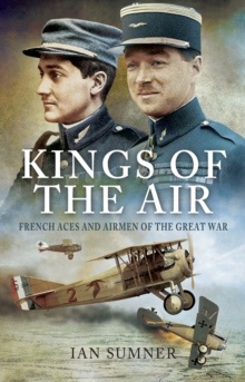 Kings of the Air : French Aces and Airmen of the Great War