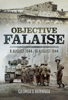 Objective Falaise : 8 August 1944-16 August 1944