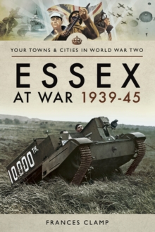 Essex at War, 1939-45