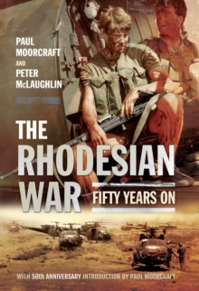 The Rhodesian War : Fifty Years On