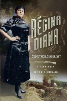 Regina Diana : Seductress, Singer, Spy, Hardback Book Regina Diana : Seductress, Singer, Spy, Hardback Book