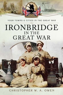 Ironbridge in the Great War