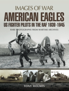 American Eagles: US Fighter Pilots in the RAF 1939-1945