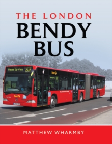 The London Bendy Bus : The Bus We Hated