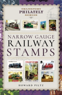 Narrow Gauge Railway Stamps : A Collector's Guide