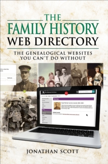 The Family History Web Directory : The Genealogical Websites You Can't Do Without