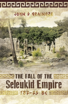 The Fall of the Seleukid Empire, 187-75 BC