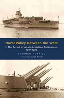 Naval Policy Between the Wars: Vol I, Paperback / softback Book Naval Policy Between the Wars: Vol I, Paperback / softback Book