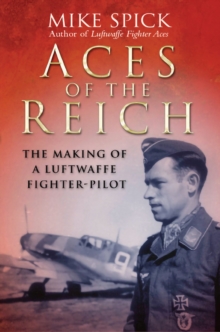 Aces of the Reich : The Making of a Luftwaffe Pilot