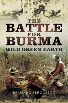 The Battle for Burma: Wild Green Earth