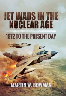 Jet Wars in the Nuclear Age : 1972 to the Present Day