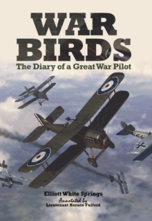 War Birds : The Diary of a Great War Pilot